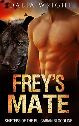 FREY'S MATE (Shifters of the Bulgarian Bloodline Book 3) (English Edition)