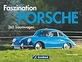 Tischaufsteller - Faszination Porsche: 365 Traumwagen by Achim Kubiak