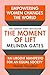 The Moment of Lift: How Empowering Women Changes the World by Melinda Gates