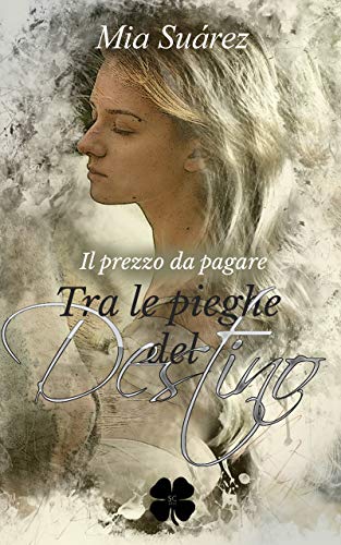 Mia Suárez - Tra le pieghe del destino 01. Il prezzo da pagare (2019)