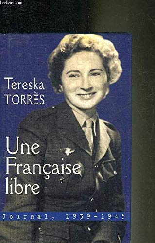 Une Française libre : Journal 1939-1945