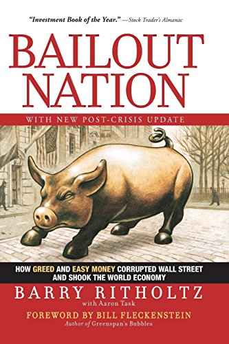 Télécharger Bailout Nation: How Greed and Easy Money Corrupted Wall Street and Shook the World Economy with New PDF Ebook En Ligne