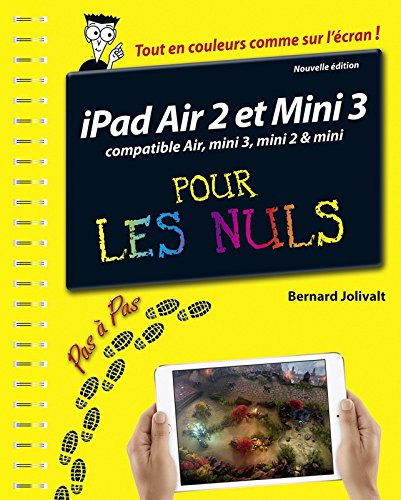 iPad Air 2 et Mini 3 pas à pas pour les Nuls francais iPad Air 2 et Mini 3 pas à pas pour les Nuls francais