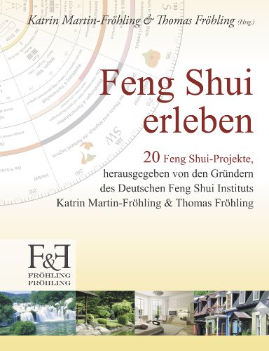 Feng Shui erleben: 20 Feng Shui-Projekte