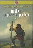 Arthur, Tome 1 : La pierre prophétique
