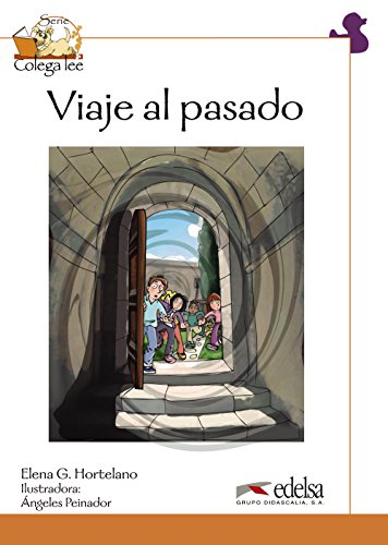 Colega lee 4 - 3/4 viaje al pasado (lecturas - niños - colega lee - nivel a2)