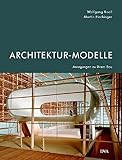 Architektur-Modelle: Anregungen zu ihrem Bau by 
