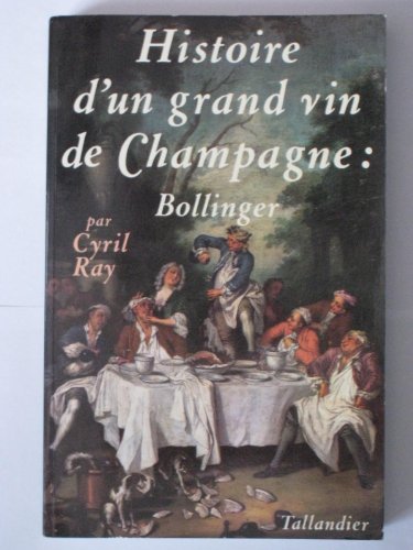 Histoire d'un grand vin de Champagne : Bollinger gratuit