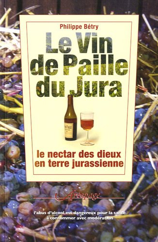 Le vin de paille du Jura : Le nectar des dieux en terre jurassienne en ligne Le vin de paille du Jura : Le nectar des dieux en terre jurassienne en ligne