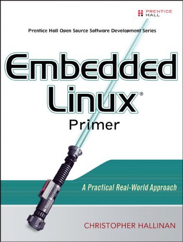Embedded Linux Primer: A Practical Real-World Approach by Christopher Hallinan (2006-09-28) francais Embedded Linux Primer: A Practical Real-World Approach by Christopher Hallinan (2006-09-28) francais