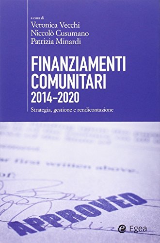 Finanziamenti comunitari 2014-2020. Strategia, gestione e rendicontazione libro