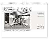 Image de Literaturkalender Schwarz auf Weiß. Büchermenschen in Baden und Württemberg 2013
