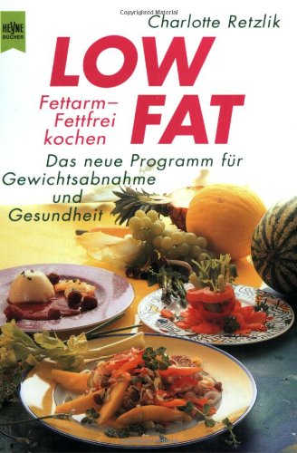 Download Low Fat: Fettarm, fettfrei kochen - Das neue Programm für Gewichtsabnahme und Gesundheit Download Low Fat: Fettarm, fettfrei kochen - Das neue Programm für Gewichtsabnahme und Gesundheit