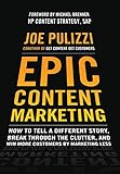 Epic Content Marketing: How to Tell a Different Story, Break through the Clutter, and Win More Customers by Marketing Less by 