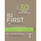 B2 FIRST (Word Formation): 30 Practice Tests for the Cambridge Exam with key