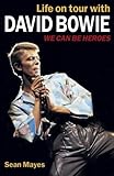  Life On Tour With David Bowie