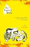 Image de The Tiger's Wife: Winner of the Orange Prize for Fiction (English Edition)