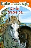Sur les traces de... - Contes pour enfants sages