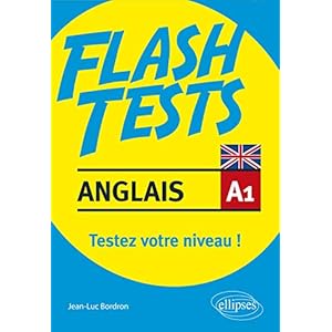 Flash tests anglais A1 : Testez votre niveau ! Vocabulaire-grammaire