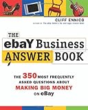 Image de The eBay Business Answer Book: The 500 Most Frequently Asked Questions About Making Big Money on eBay
