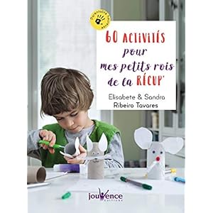 60 activités pour mes petits rois de la récup' (Parentalité heureuse t. 11)