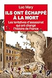Image de Ils ont échappé à la mort. Les tentatives d'assassinat qui ont chan