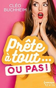 Prête à tout... ou pas ! (HQN) par Buchheim
