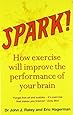 Spark!: The revolutionary new science of exercise and the brain