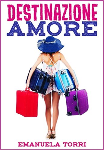 Destinazione amore libro