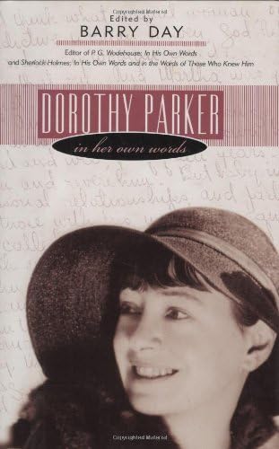 Dorothy Parker: In Her Own Words