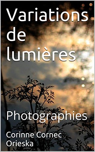 Variations de lumières: Photographies Variations de lumières: Photographies