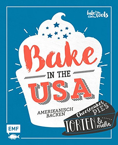 Download Bake in the USA: Amerikanisch backen: Cheesecakes, Pies, Torten & mehr Download Bake in the USA: Amerikanisch backen: Cheesecakes, Pies, Torten & mehr