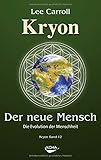 Der Neue Mensch: Die Evolution der Menschheit by Lee Carroll