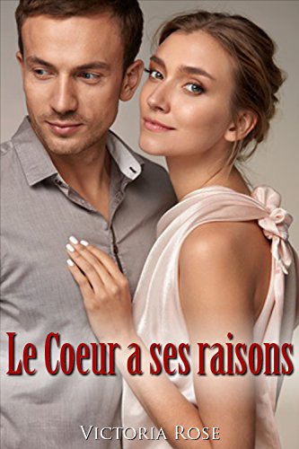 Le Coeur a ses Raisons
