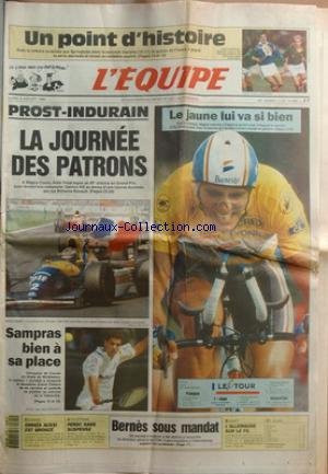 Download EQUIPE (L') [No 14668] du 05/07/1993 - prost et indurain - la journee des patrons - sampras bien a sa place - bernes sous mandat - basket - l'allemagne sur le fil - escrime - omnes aussi est bronze - athletisme - perec sans suspense - apres la victoire arrachee aux springbobks , le xv de france a gagne la serie des tests