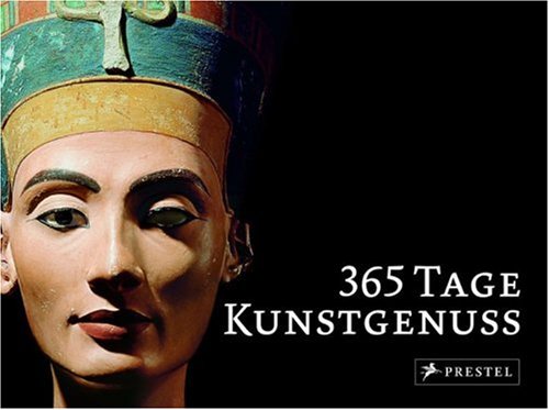 Download 365 Tage Kunstgenuss: Meisterwerke der Staatlichen Museen zu Berlin Download 365 Tage Kunstgenuss: Meisterwerke der Staatlichen Museen zu Berlin