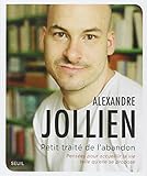 Petit traité de l'abandon : Pensées pour accueillir la vie telle qu'elle se propose (1CD audio MP3)