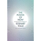 The Power of Now: A Guide to Spiritual Enlightenment: (20th Anniversary Edition)