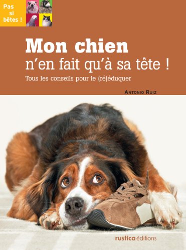 couverture de : Mon chien n'en fait qu'&agrave; sa t&ecirc;te !