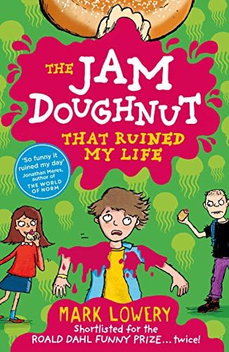 The Jam Doughnut That Ruined My Life (Roman Garstang Disasters)