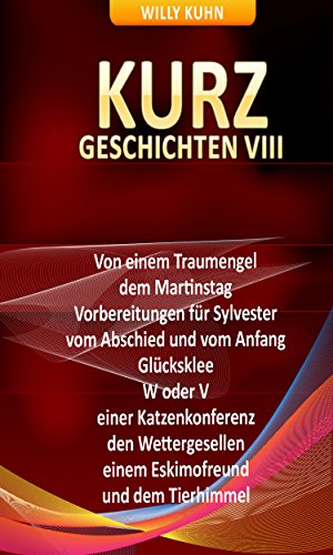 Kurzgeschichten-VIII: ...zum vorlesen, selbstlesen und Lesen lernen für Kinder