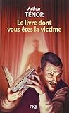 Le livre dont vous etes la victime