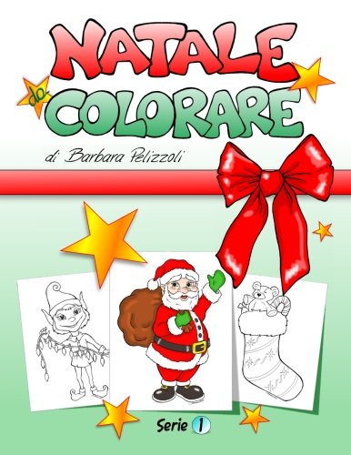 Natale Da Colorare: Series 1 libro