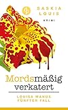 Mordsmäßig verkatert (Louisa Manu-Reihe 5) von Saskia Louis