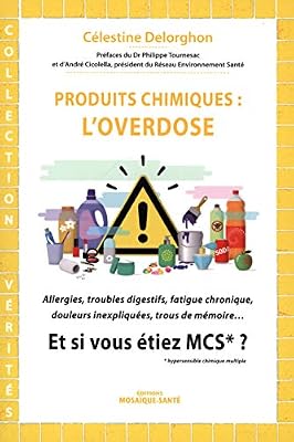 MOSAIQUE SANTE Produits chimiques : L'Overdose - Et si vous étiez MCS ? (hypersensible chimique multiple)