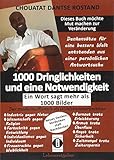 1000 Dringlichkeiten und eine Notwendigkeit: Ein Wort sagt mehr als tausend Bilder: Denkansätze für eine bessere Welt entstanden aus einer persönlichen Antwortsuche - Mut zur Veränderung! by Chouatat Dantse Rostand