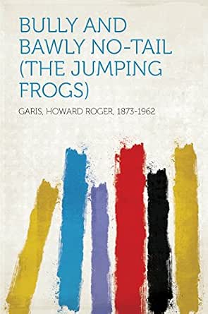 Bully And Bawly No Tail The Jumping Frogs English Edition Ebook Garis Howard Roger 1873 1962 Amazon De Kindle Shop See more of bawly on facebook. amazon de