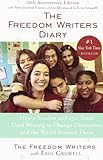 The Freedom Writers Diary: How a Teacher and 150 Teens Used Writing to Change Themselves and the World Around Them
