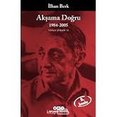 Akşama Doğru / 1984-2005 Toplu Şiirler III
