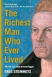 The Richest Man Who Ever Lived: The Life and Times of Jacob Fugger by 